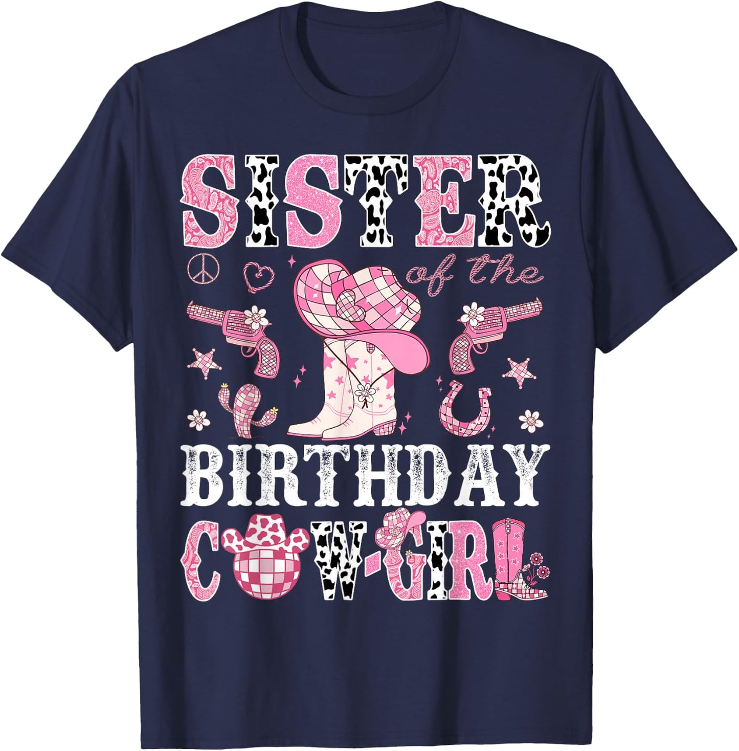 Sister Of The Birthday Cow-Girl Pink Disco Rodeo Western T-Shirt - T-Shirt | Navy