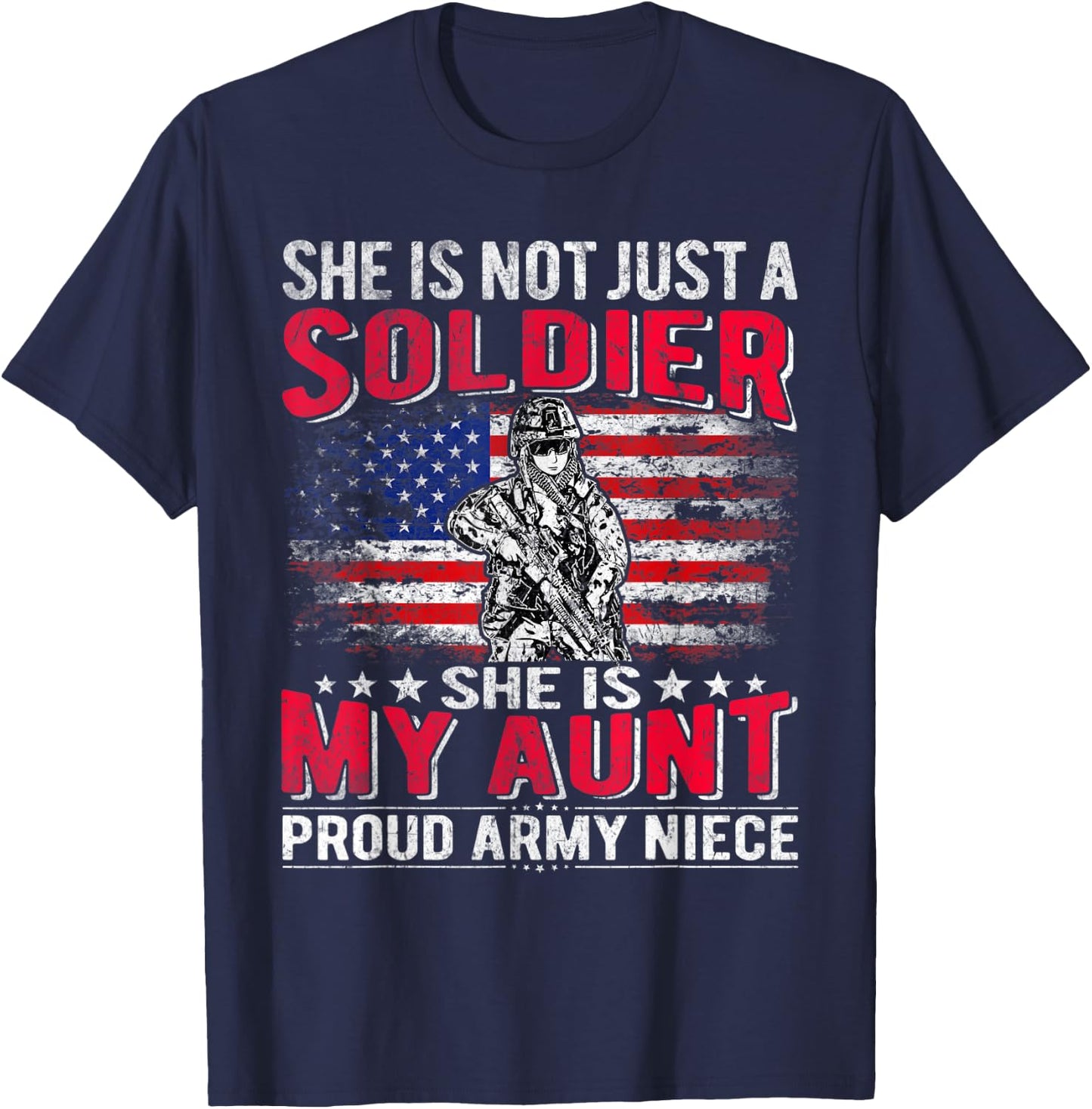 She Is Not Just A Solider She Is My Aunt - Proud Army Niece T-Shirt - T-Shirt | Navy