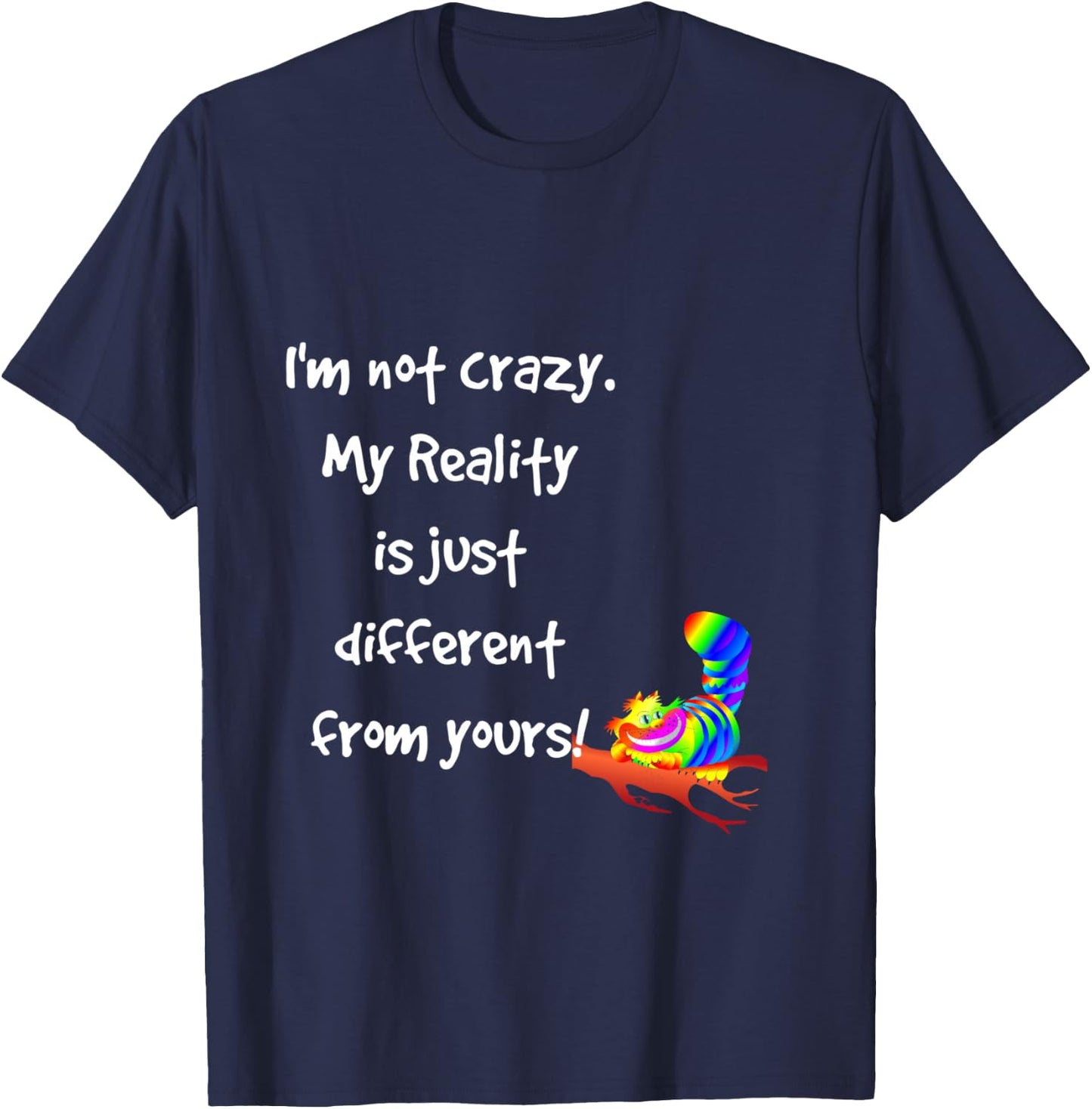 Cheshire Cat Quote Alice in Wonderland Costume I'm not crazy T-Shirt - T-Shirt | Navy