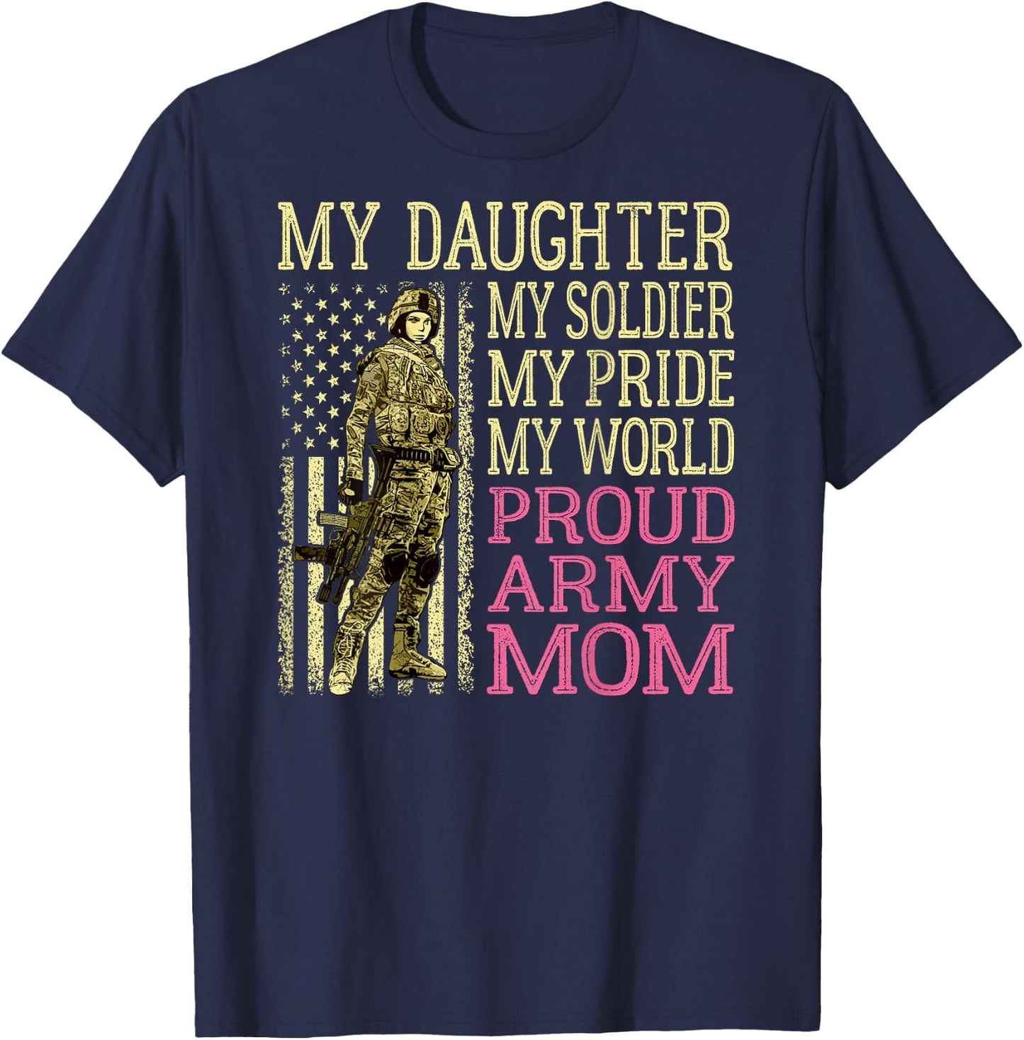 My Daughter My Soldier Hero Proud Army Mom Military Mother T-Shirt - T-Shirt | Navy