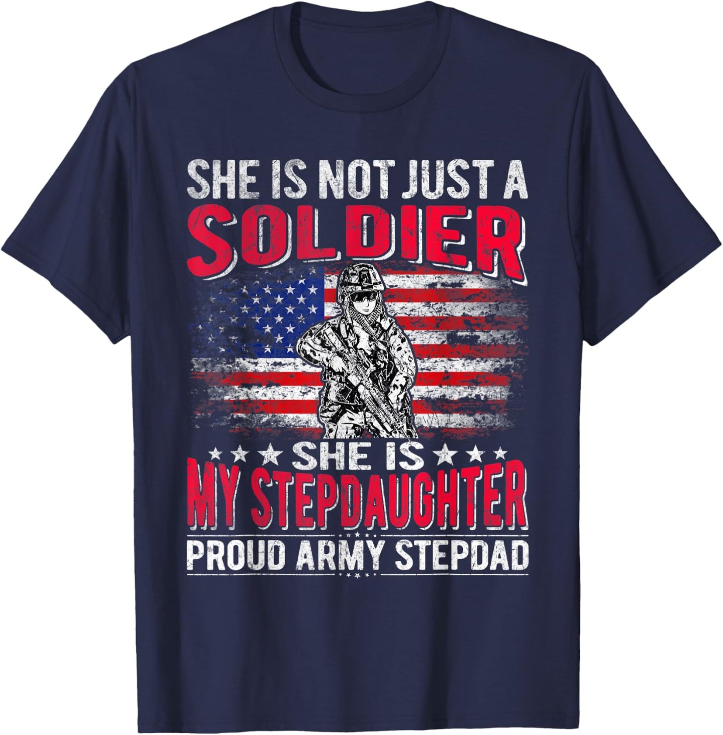 My Stepdaughter Is A Soldier Proud Army Stepdad Military Dad T-Shirt - T-Shirt | Navy