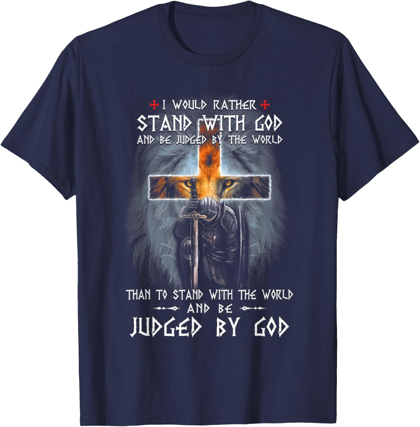 I would rather stand with god and be judged by the world T-Shirt - T-Shirt | Navy