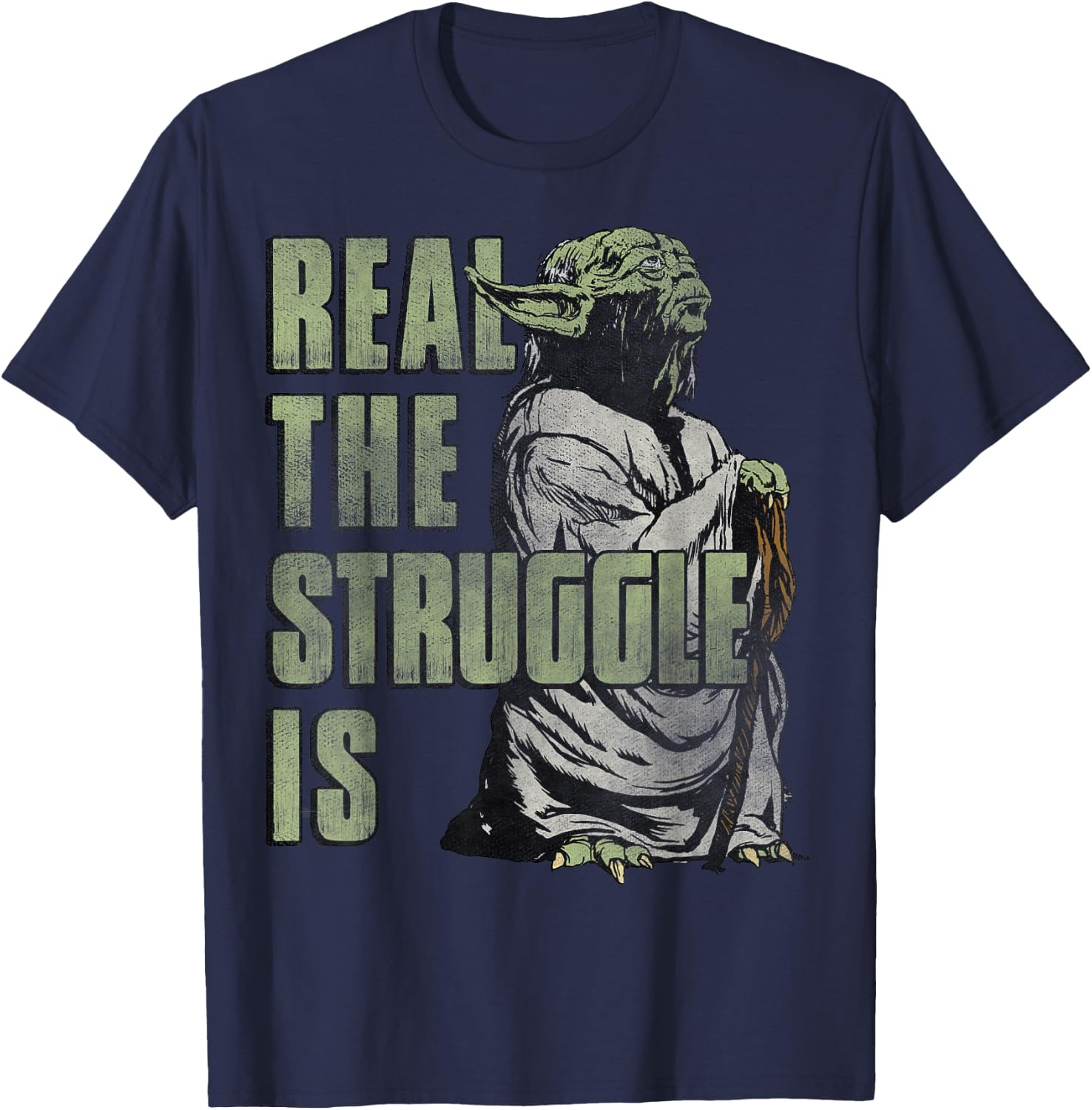 Star Wars Yoda Real The Struggle Is Graphic T-Shirt - T-Shirt | Navy