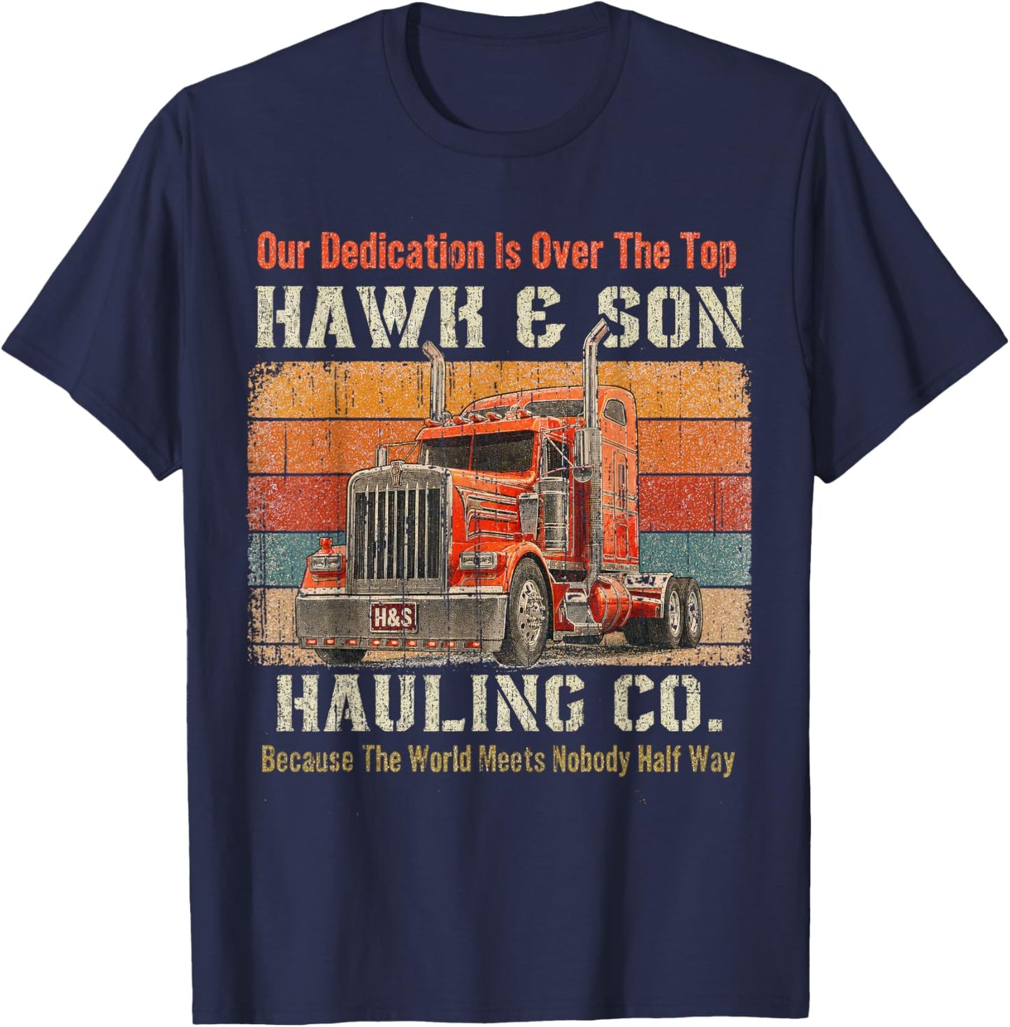 Hawk and Son Hauling Company Big Rig Pride Vintage Shirt Dad T-Shirt - T-Shirt | Navy