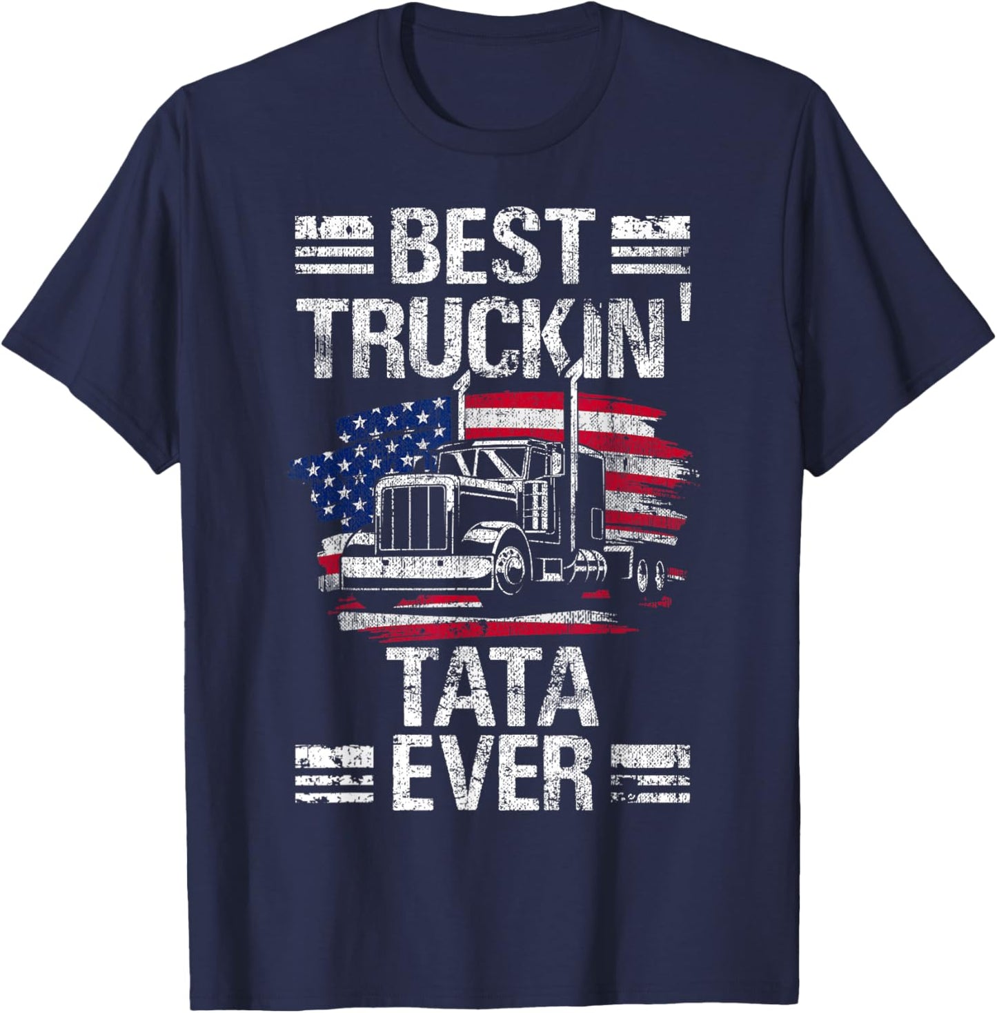 Best Truckin Tata Grandpa Ever USA Flag Trucker Truck T-Shirt - T-Shirt | Navy