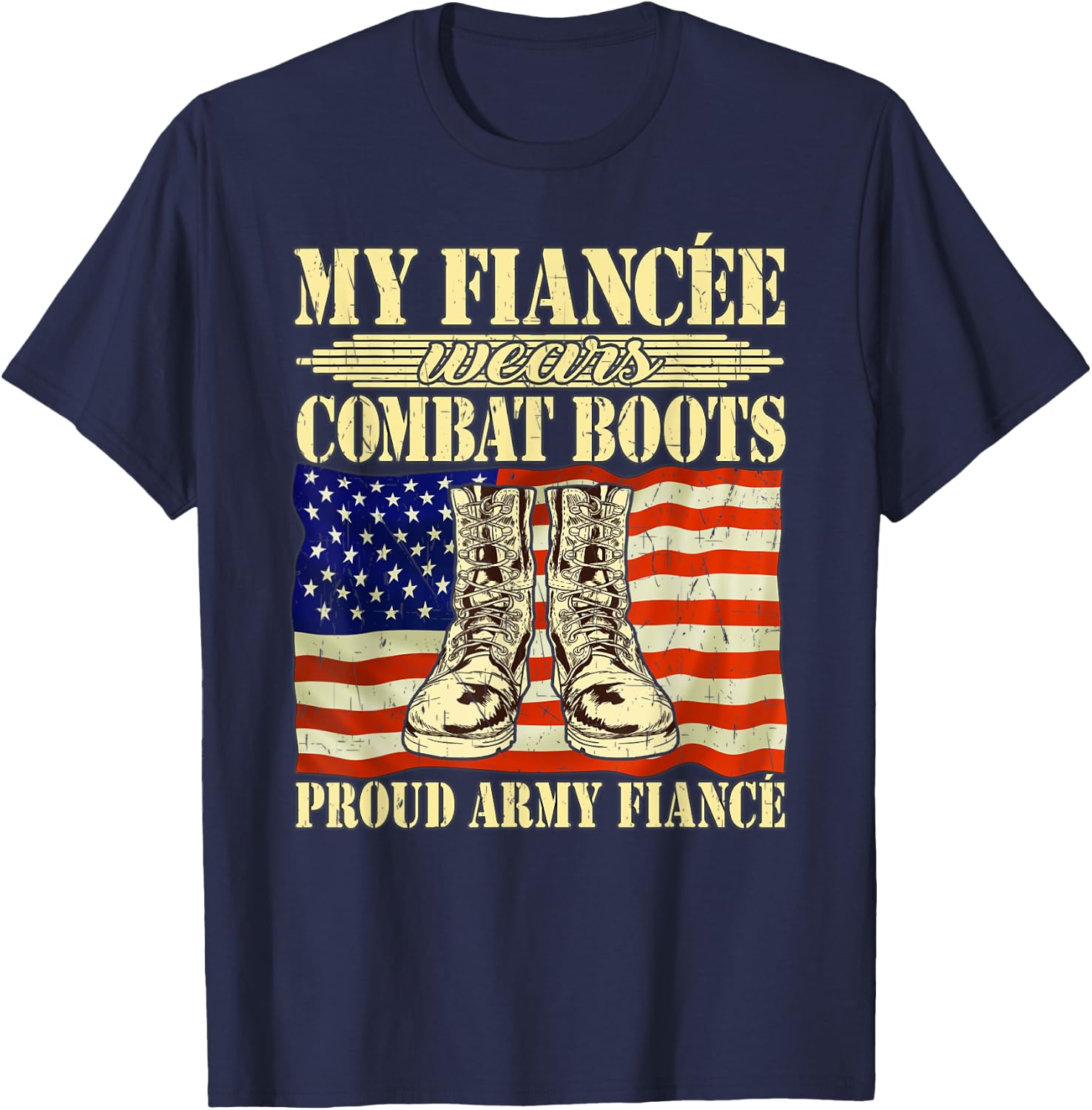 My Fiancee Wears Combat Boots Military Proud Army Fiance T-Shirt - T-Shirt | Navy
