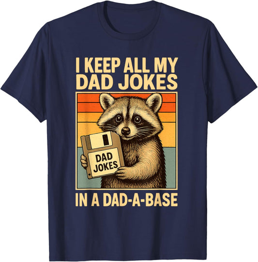 I Keep All My Dad Jokes in A Dad-A-Base Funny Fathers Day T-Shirt - T-Shirt | Navy