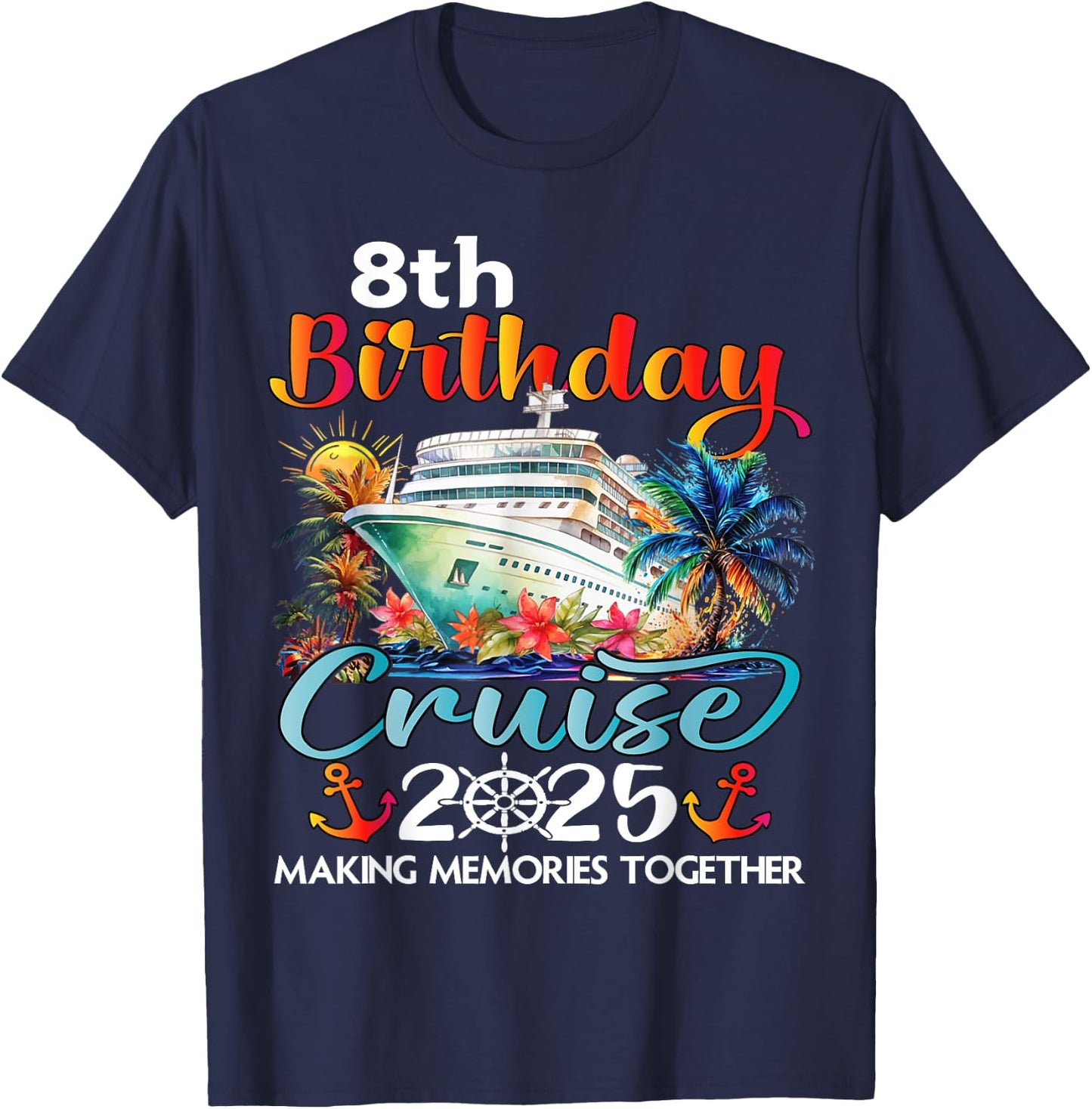 8th Birthday Cruise 2025 Family Cruise Vacation Birthday 8th T-Shirt - T-Shirt | Navy