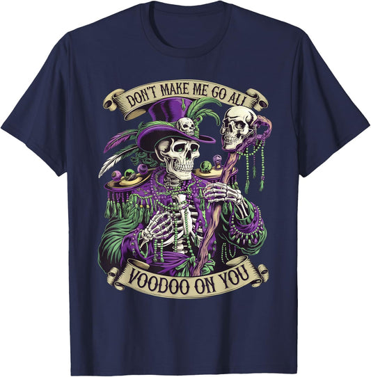 Don't Make Me Go All Voodoo On You Skeleton Mardi Gras Skull T-Shirt - T-Shirt | Navy
