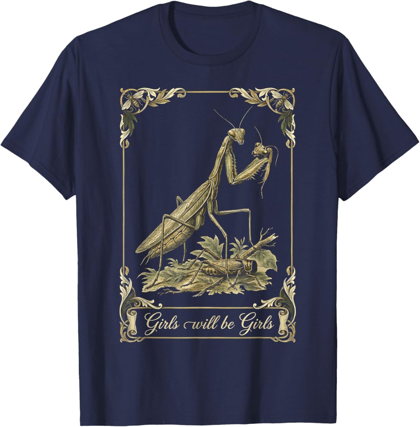 Girls Will Be Girls Praying Mantis Dark Humor Vintage Gothic T-Shirt - T-Shirt | Navy