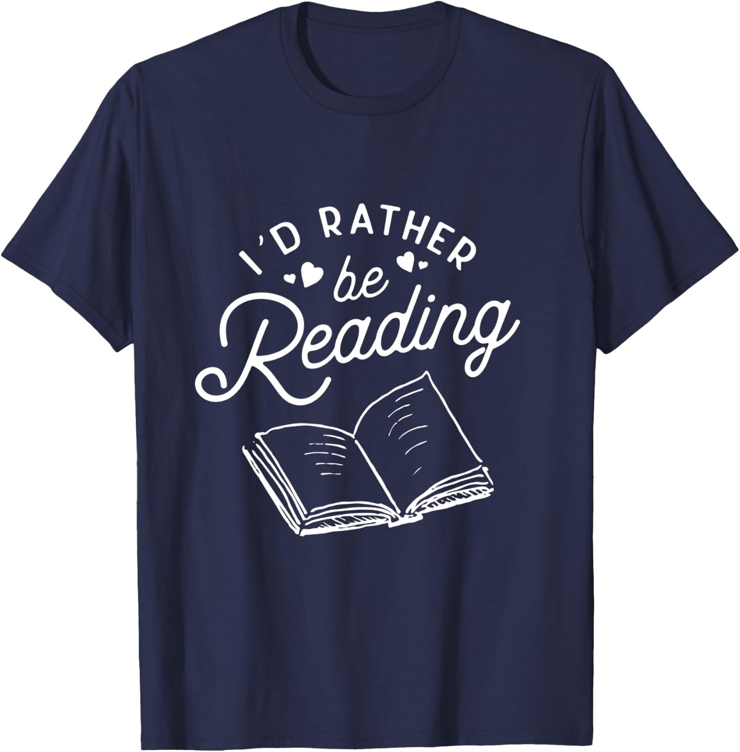 I'd Rather be Reading Book Lover Gift Readers T-Shirt - T-Shirt | Navy