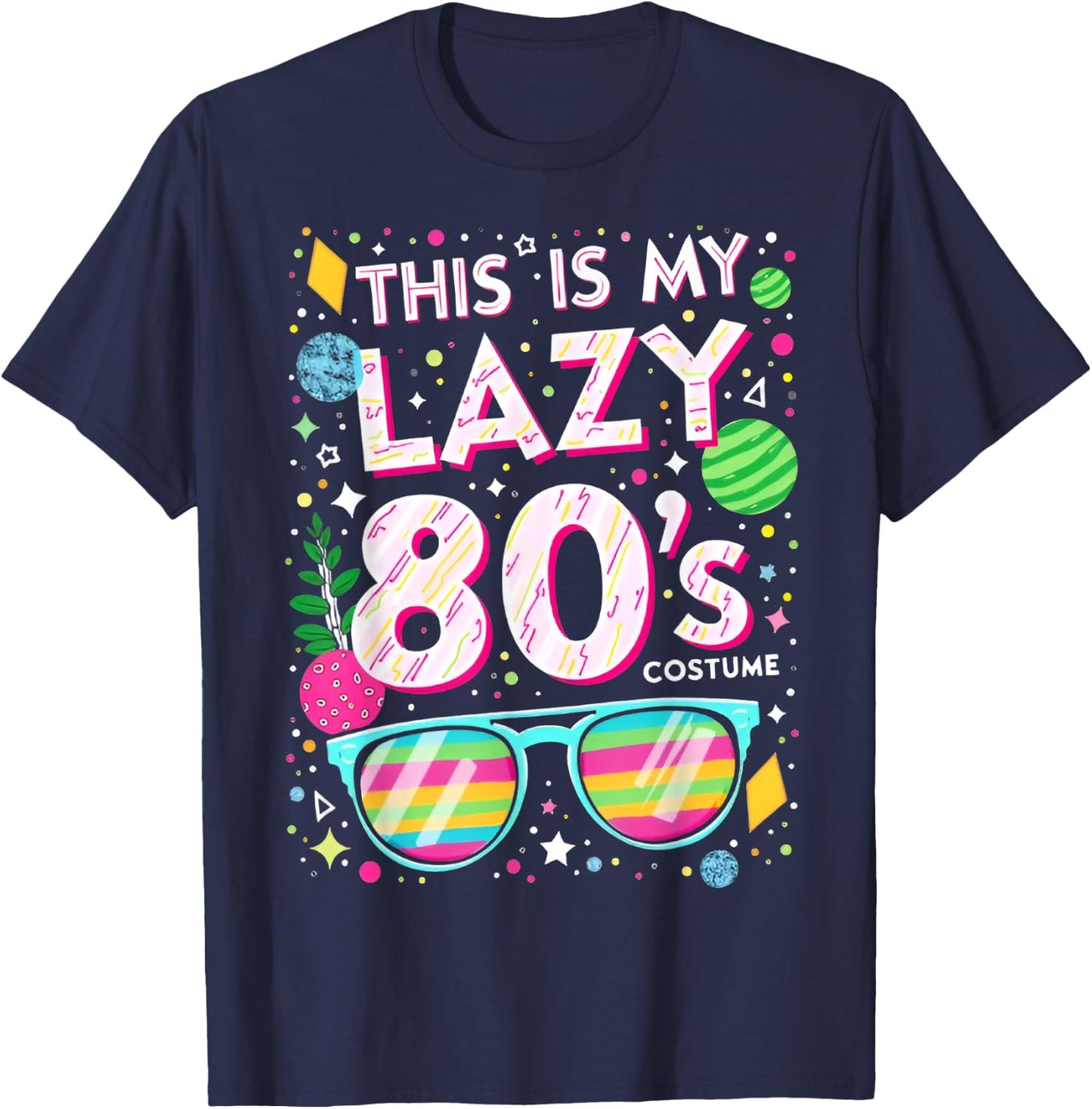 This Is My lazy 80s Costume 80s Party 80's Outfit Men Women T-Shirt - T-Shirt | Navy
