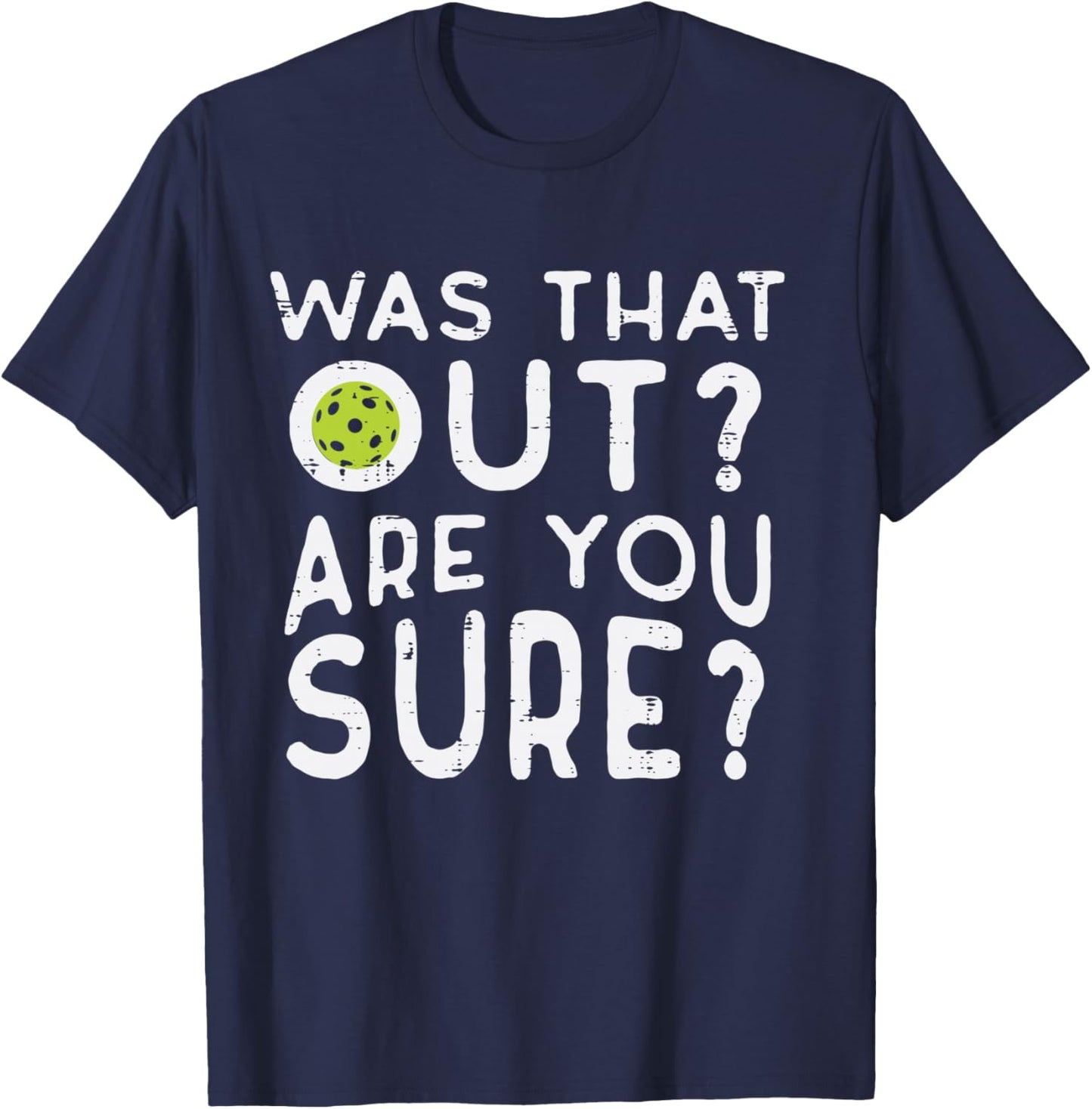 Pickleball was That Out You Sure Pickle Ball Women Men Kids T-Shirt - T-Shirt | Navy