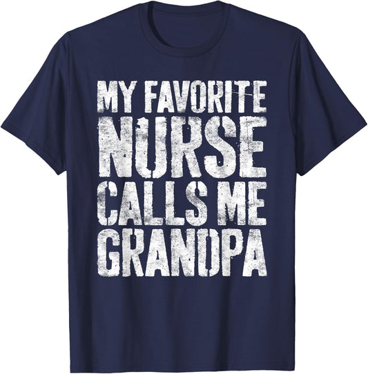 My Favorite Nurse Calls Me Grandpa Shirt Men Fathers Day T-Shirt - T-Shirt | Navy