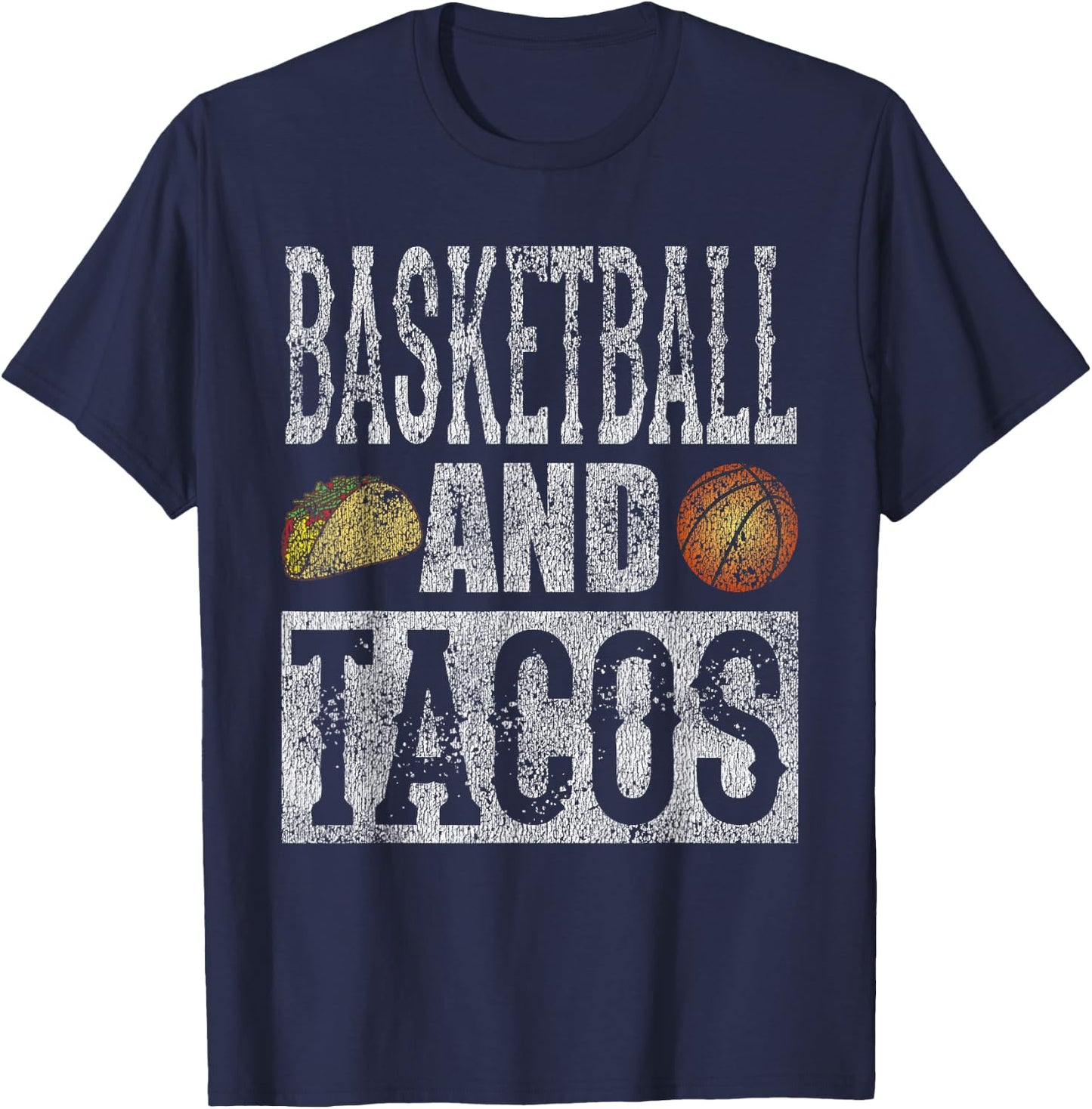 Basketball and Tacos Funny Taco Distressed T-Shirt - T-Shirt | Navy
