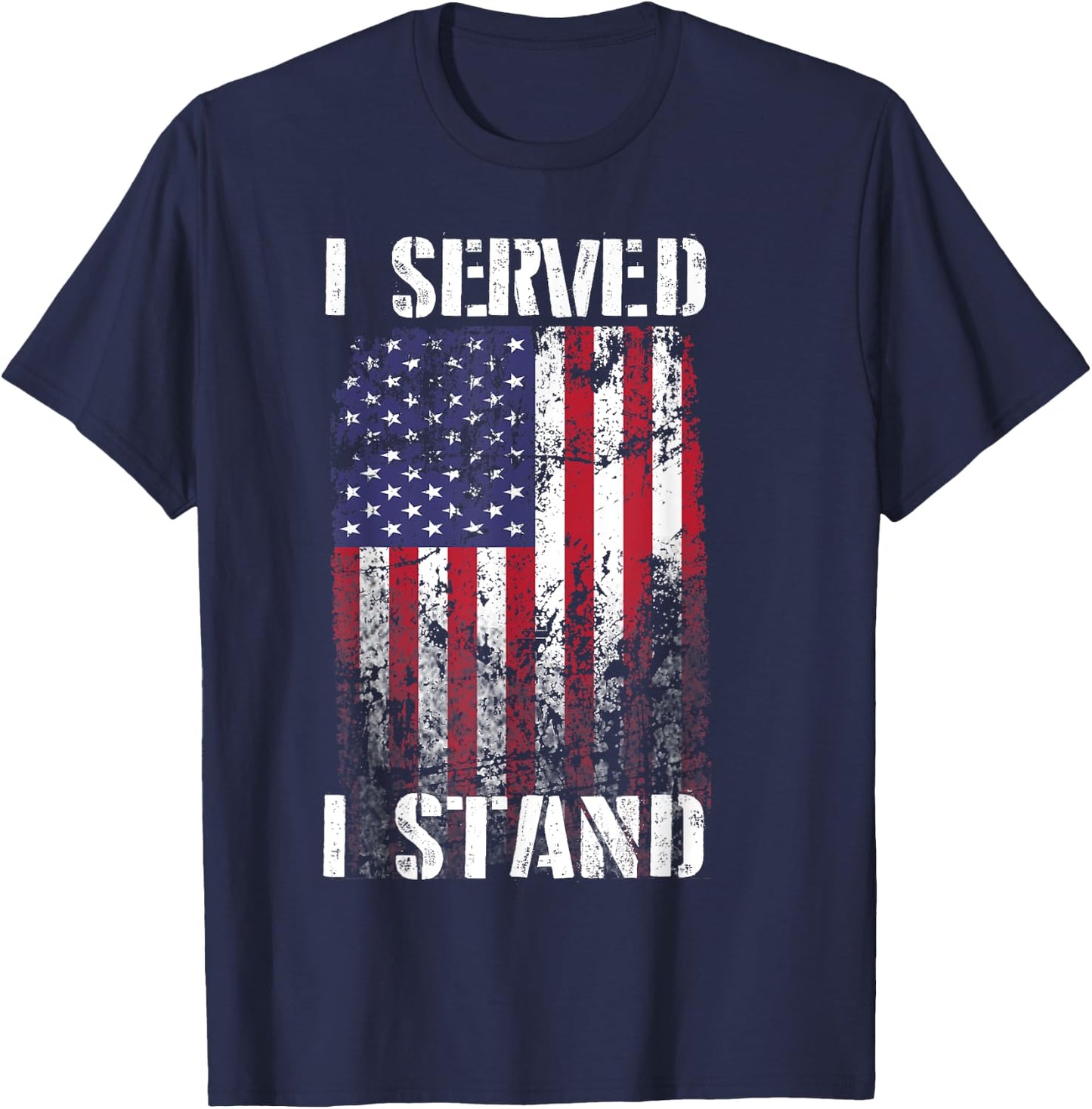 I Served I Stand T Shirt T-Shirt - T-Shirt | Navy