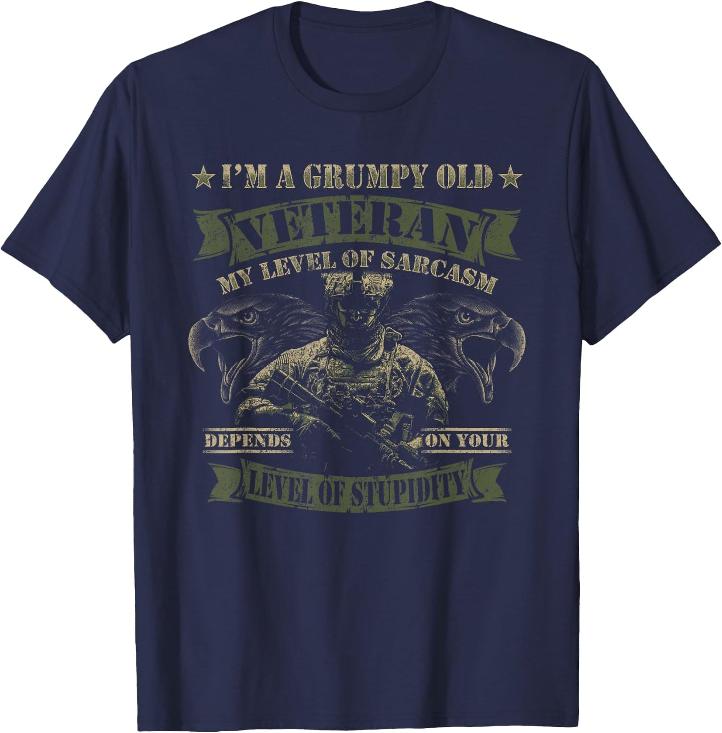 Grumpy Old Veteran Level Sarcasm Depends on Your Stupidity T-Shirt - T-Shirt | Navy