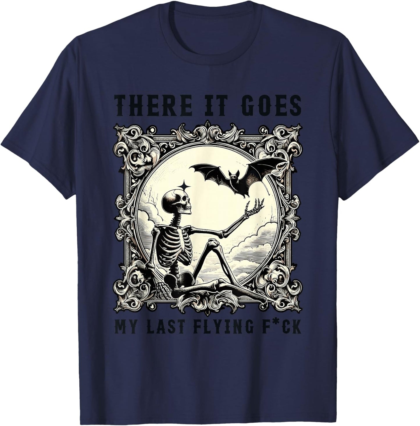 There It Goes My Last Flying Fuck Skeletons Funny Halloween T-Shirt - T-Shirt | Navy
