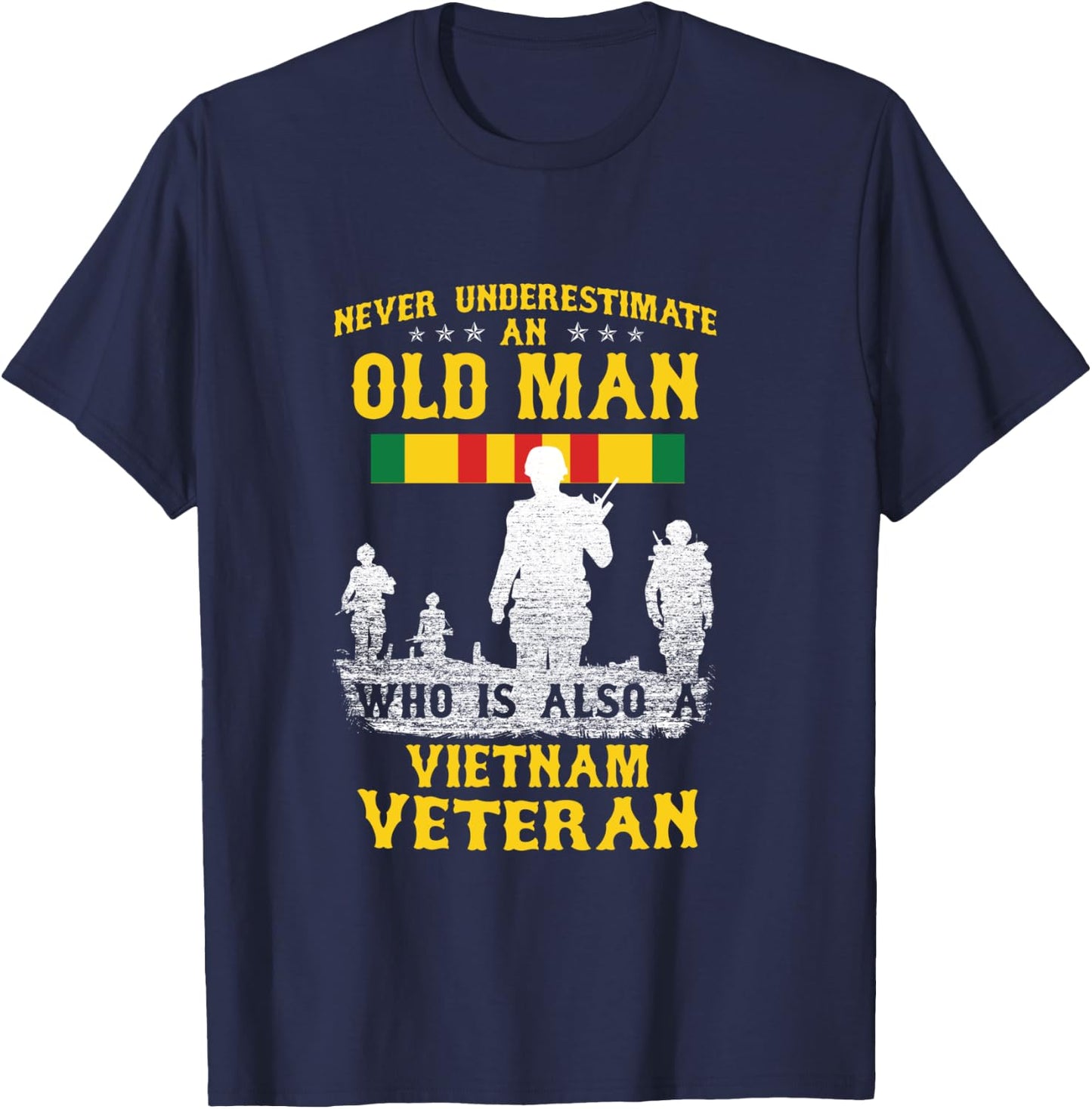 Never Underestimate an OLD MAN Vietnam Veteran - Gift T-Shirt - T-Shirt | Navy