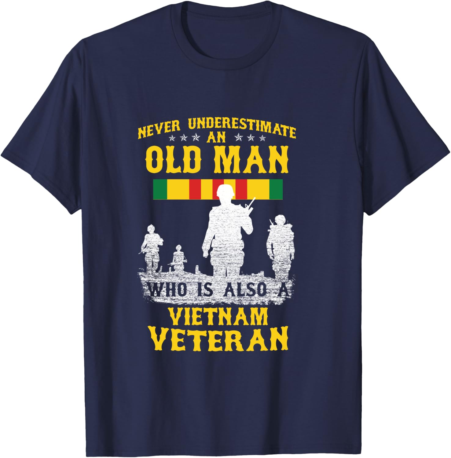 Never Underestimate an OLD MAN Vietnam Veteran - Gift T-Shirt - T-Shirt | Navy