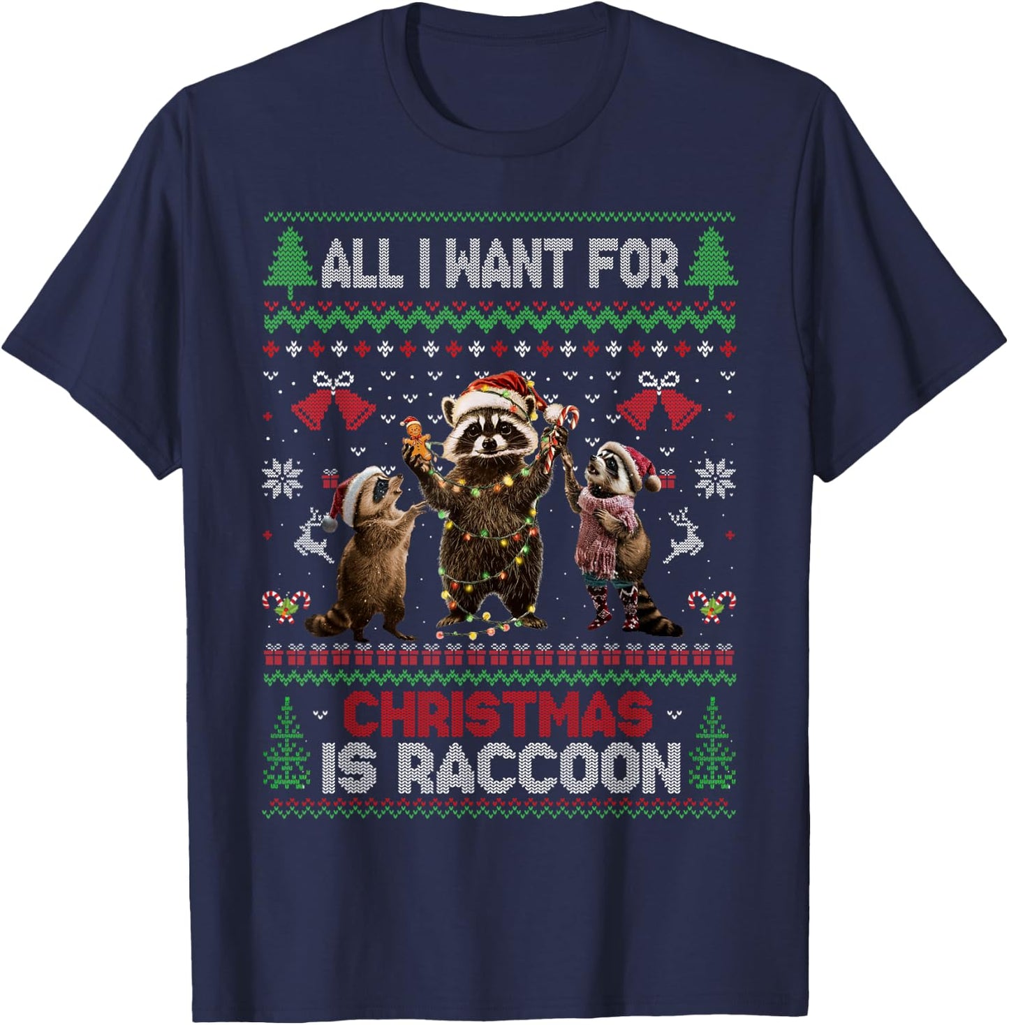 Ugly Raccoon Christmas All I Want for Xmas is a Raccoons T-Shirt - T-Shirt | Navy