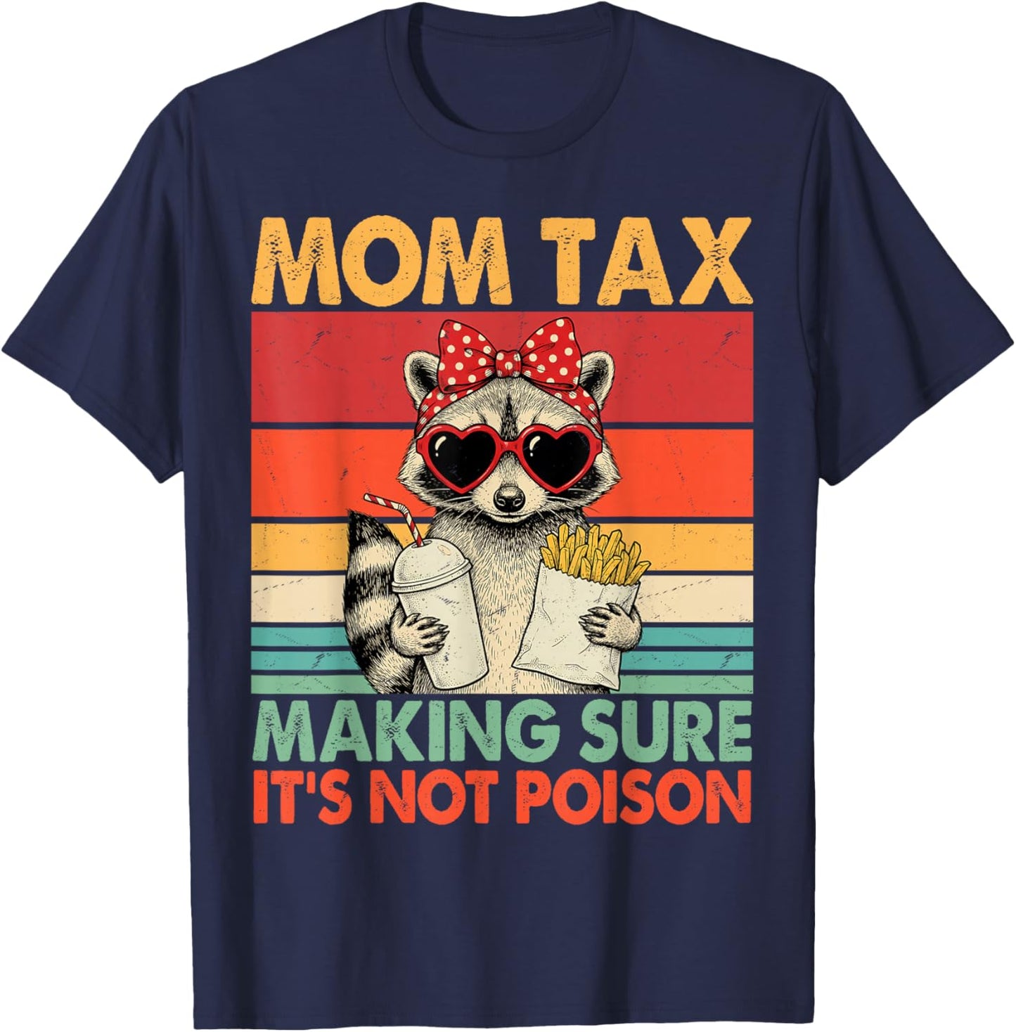 Mom Tax Making Sure It's Not Poison Funny Raccon T-Shirt - T-Shirt | Navy