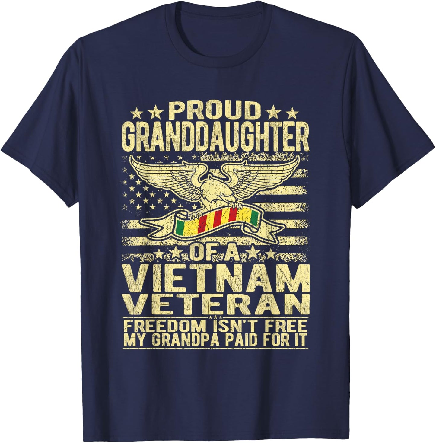 Proud Granddaughter Of Vietnam Veteran - Freedom Isn't Free T-Shirt - T-Shirt | Navy