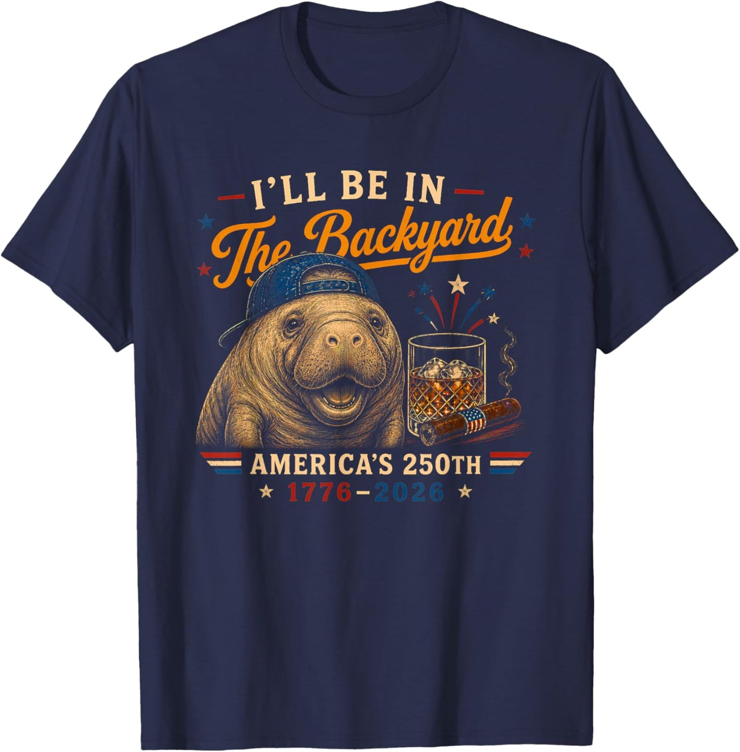 Funny I'll Be in The Backyard Manatee 250th Women T-Shirt - T-Shirt | Navy