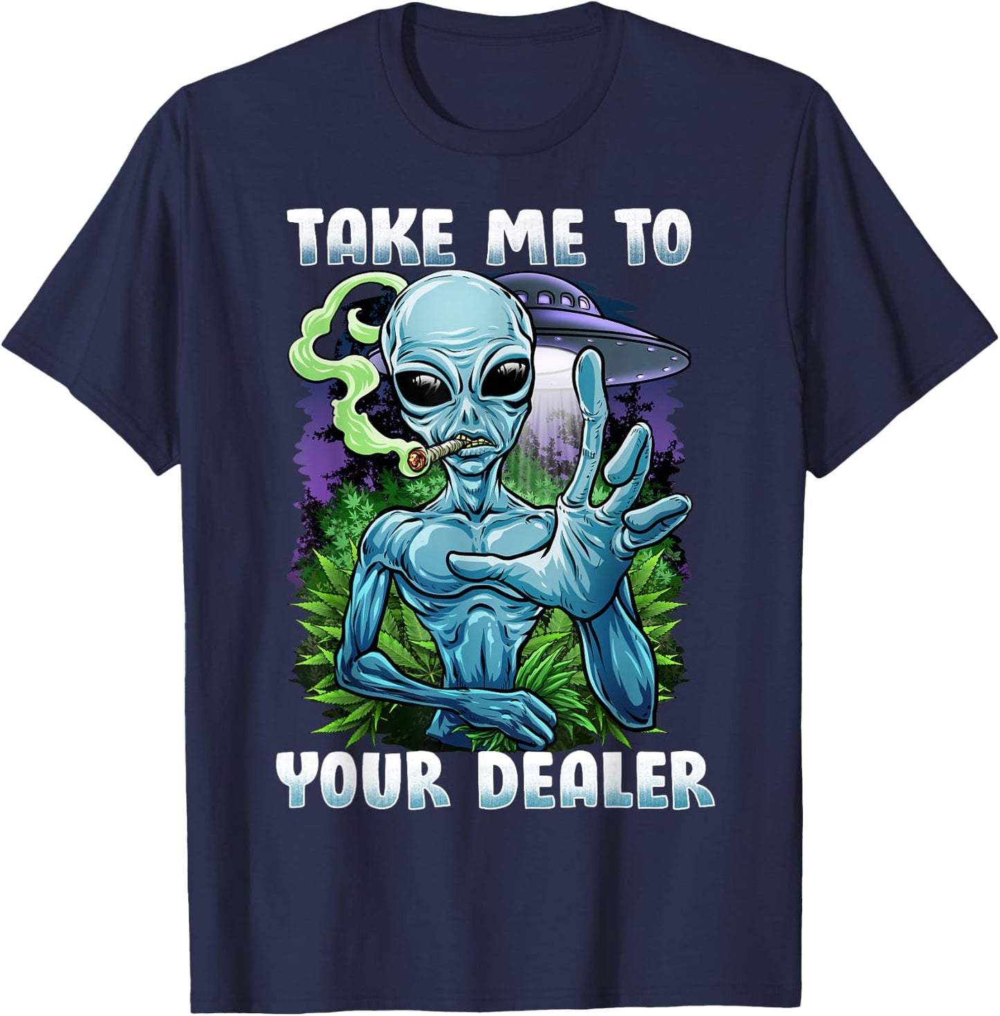 UFO Alien Weed Lover For A Stoner Or Weed Lover T-Shirt - T-Shirt | Navy