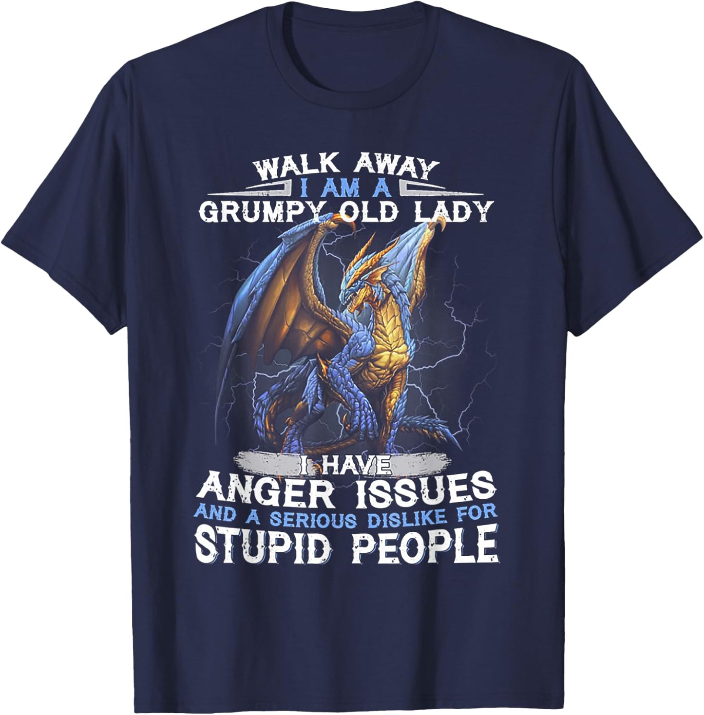 Walk Away I'm A Grumpy Old Lady I Have Anger Issues T-Shirt - T-Shirt | Navy