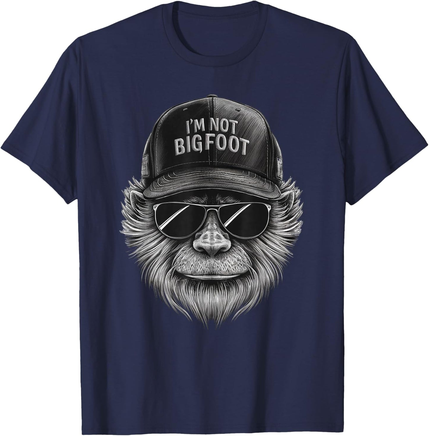 Bigfoot In Disguise Sunglasses Trucker Hat I'm Not Sasquatch T-Shirt - T-Shirt | Navy