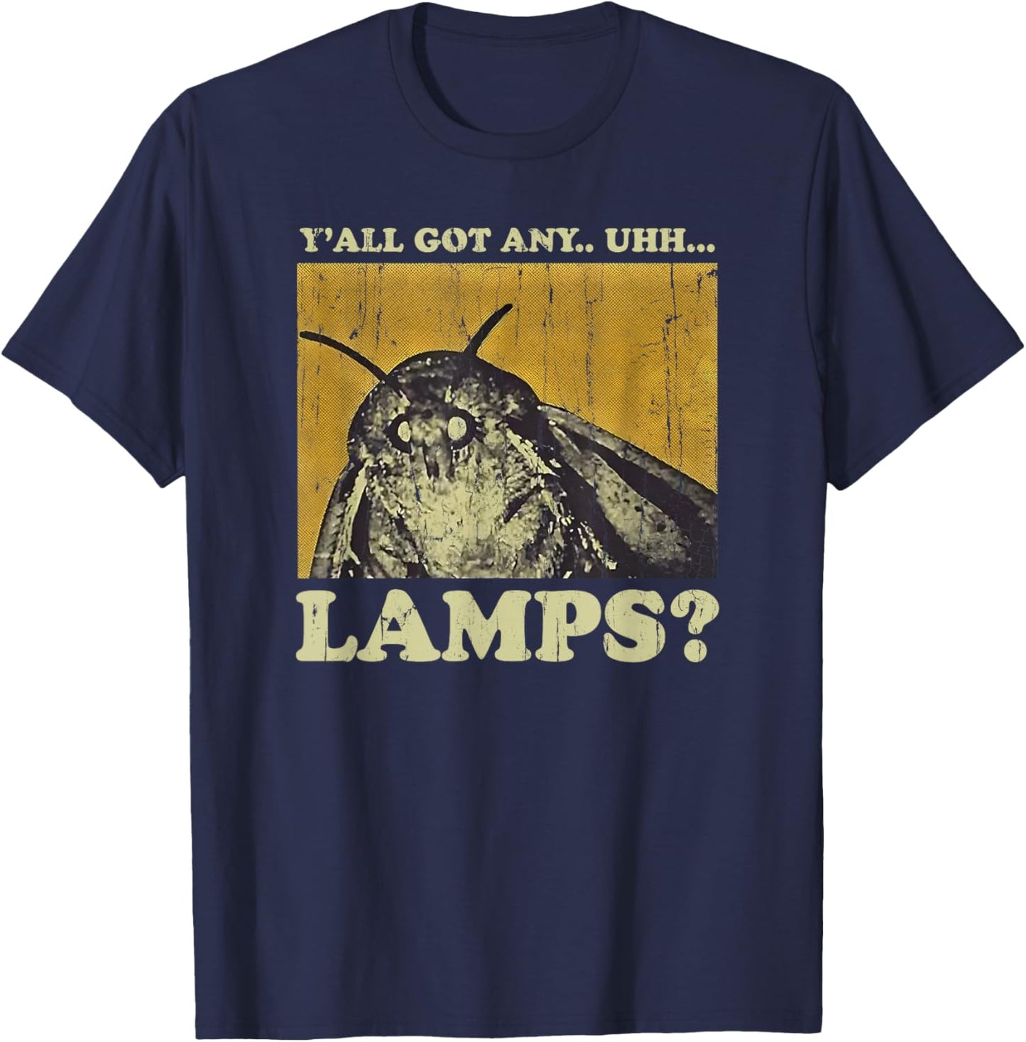 Y'all Got Any Uhh... Lamps, Funny Meme T-Shirt - T-Shirt | Navy