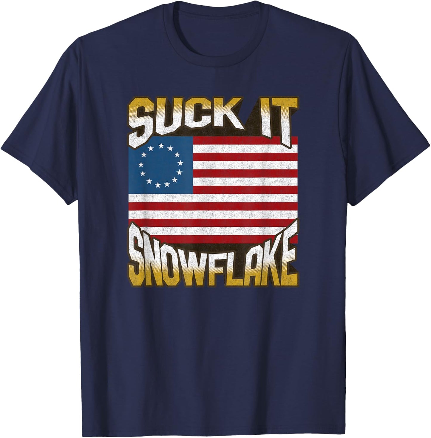 Anti Liberal 1776 Betsy Ross Flag Shirt Suck It Snowflake T-Shirt - T-Shirt | Navy