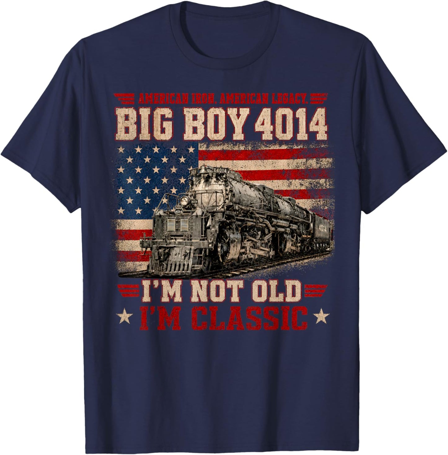 Vintage Big Boy 4014 Train Ameria I'm Not Old, I'm Classic T-Shirt - T-Shirt | Navy