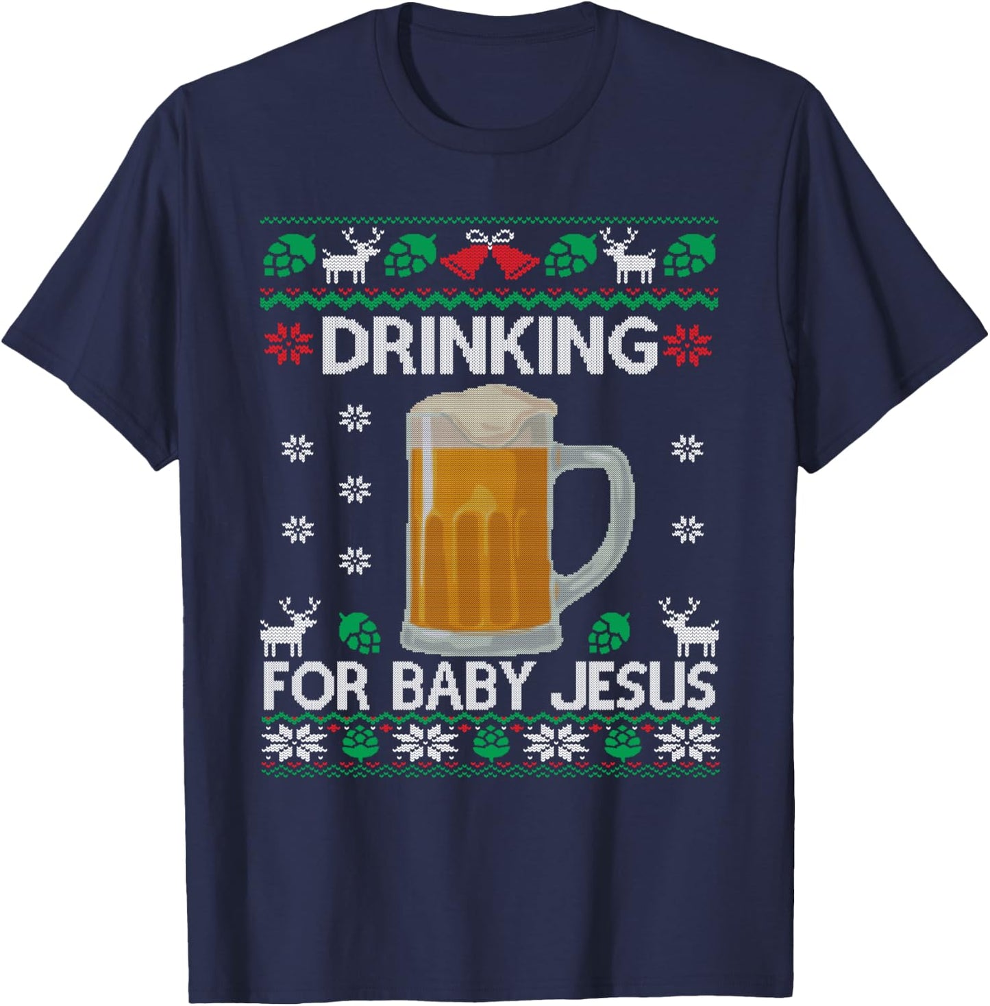 Drinking for Baby Jesus Beer Lover Christian Ugly Christmas T-Shirt - T-Shirt | Navy