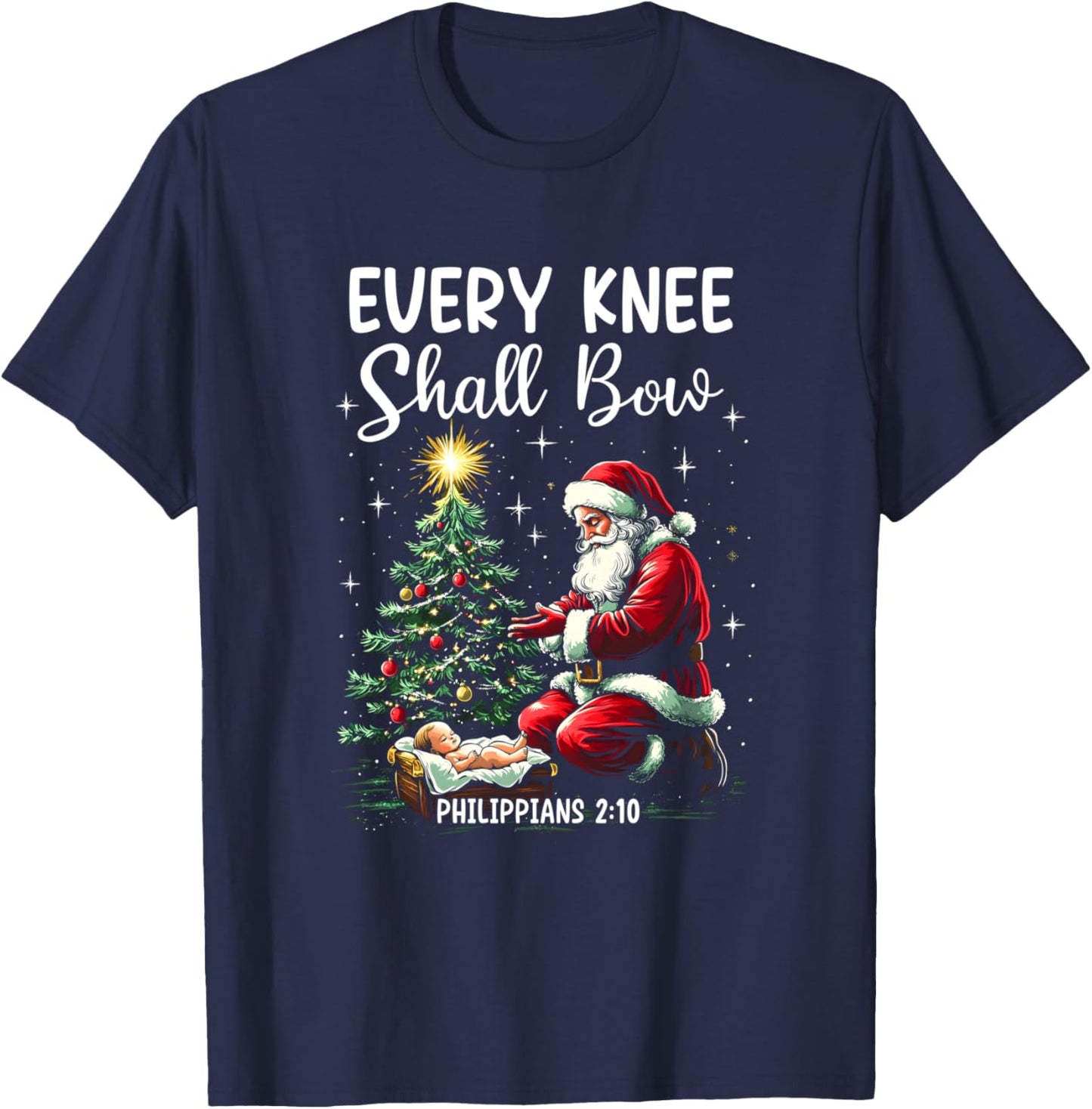 Every Knee Shall Bow Santa Christmas Nativity Scene Xmas T-Shirt - T-Shirt | Navy