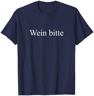 Wine Please Wein Bitte German Language Group Trip T-Shirt - T-Shirt | Navy
