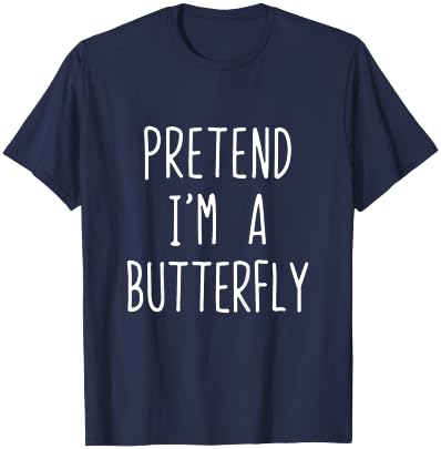 Pretend I'm A Butterfly Costume Halloween Lazy Butter-Fly T-Shirt - T-Shirt | Navy