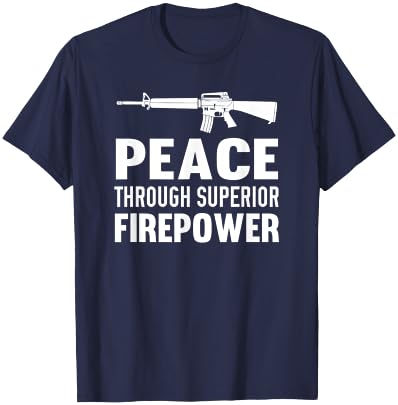 Peace Through Superior Firepower Assault Rifle 2nd Amendment T-Shirt - T-Shirt | Navy
