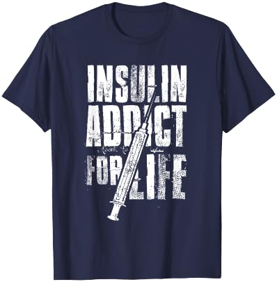 Insulin Addict For Life Funny Shirt For Diabetics T-Shirt - T-Shirt | Navy