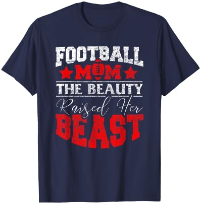 The Beauty Raised Her Beast Funny Football Saying for Mom T-Shirt - T-Shirt | Navy
