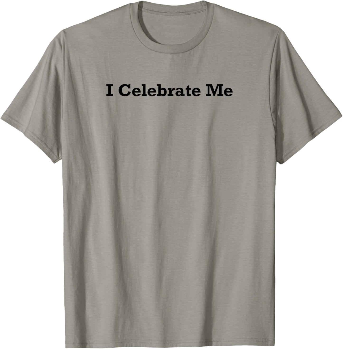 I Celebrate Me T-Shirt - T-Shirt | Sand