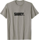 Saucy Shirt Funny Sauce Cute Pun T-Shirt - T-Shirt | Sand