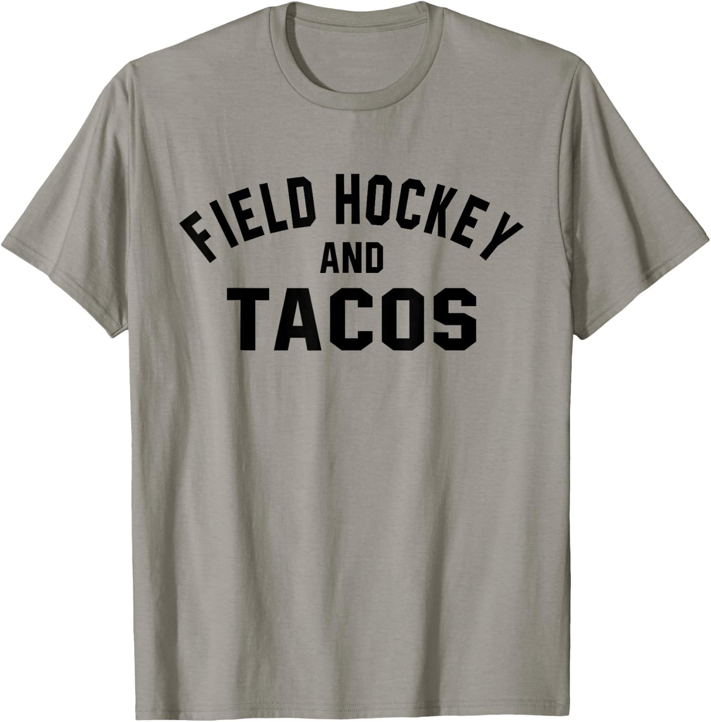 Field Hockey And Tacos Shirt Funny Sports Foodie Quote T-Shirt - T-Shirt | Sand