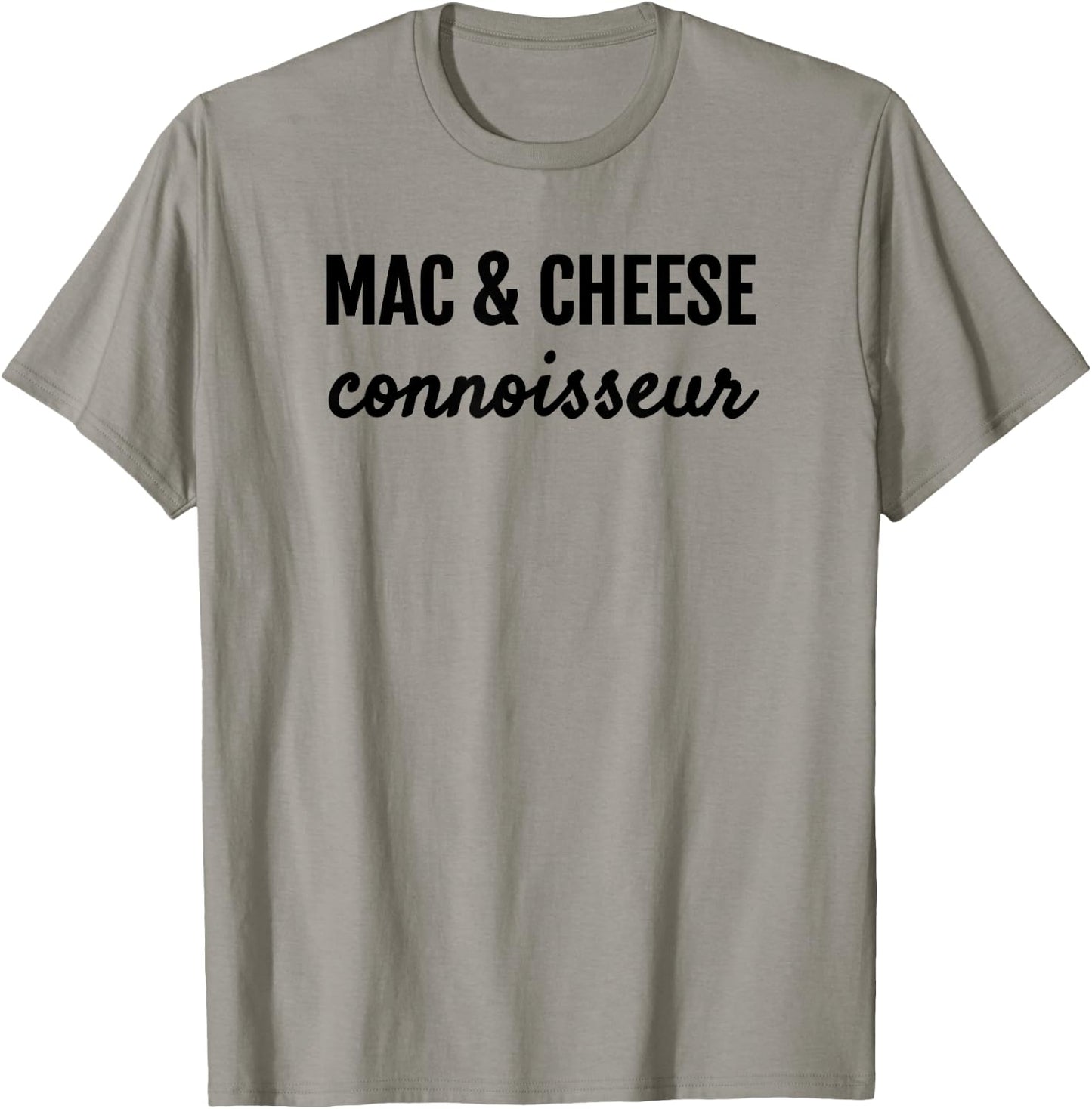 Mac & Cheese Connoisseur Fun Macaroni & Cheese Lover T Shirt T-Shirt - T-Shirt | Sand