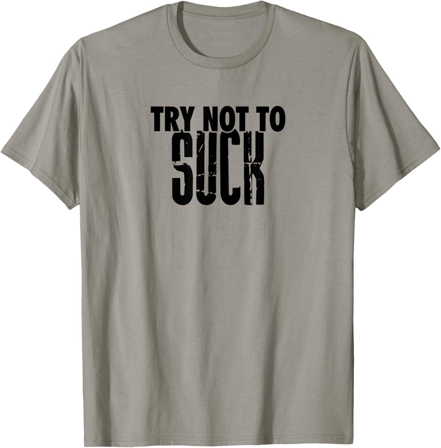 TRY NOT TO SUCK Funny Design D946 T-Shirt - T-Shirt | Sand