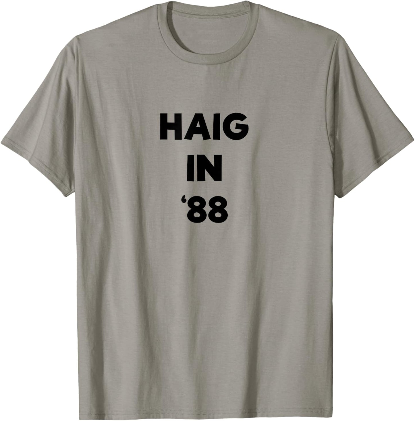 HAIG IN '88 - Alexander Haig for President 1988 T-Shirt - T-Shirt | Sand