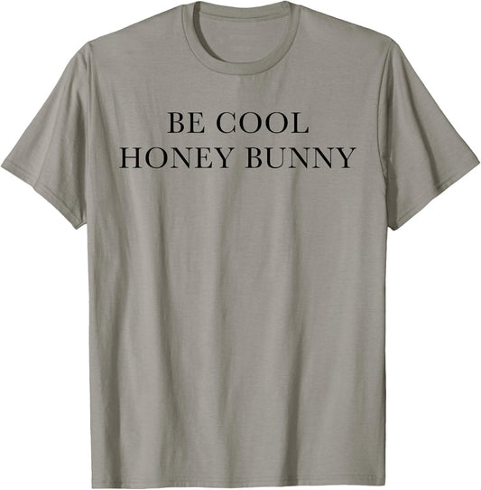 Be Cool Honey Bunny T-Shirt - T-Shirt | Sand