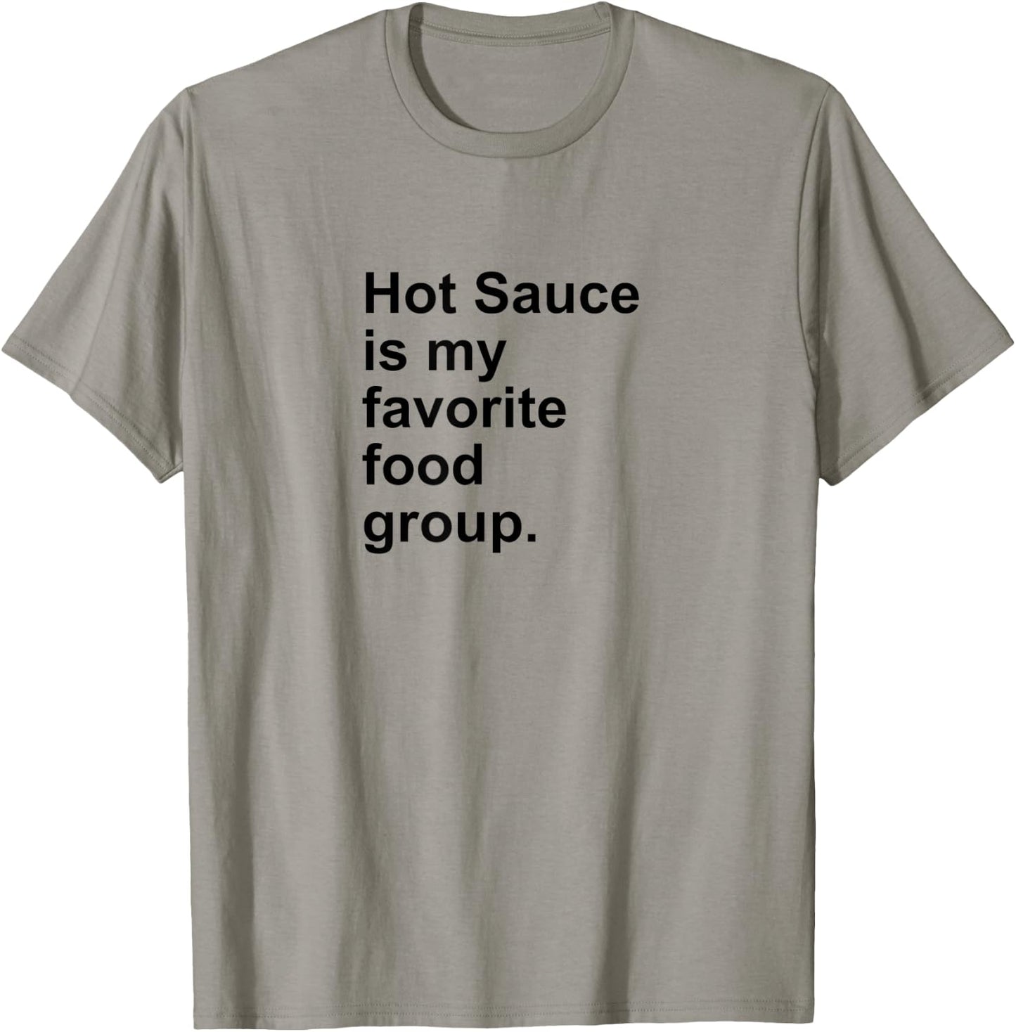Hot Sauce Is My Favorite Food Group Spicy Salsa Burn Shirt T-Shirt - T-Shirt | Sand