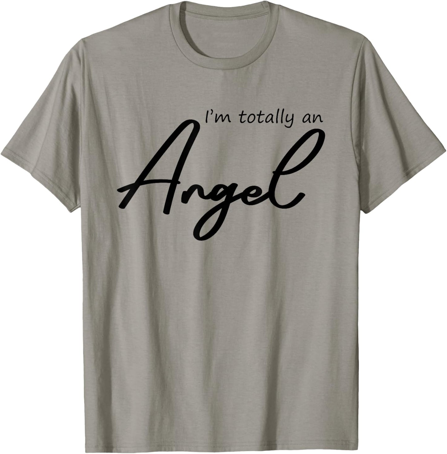 I'm Totally An Angel Funny Halloween Christmas gifts T-Shirt - T-Shirt | Sand